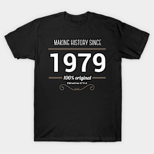 Making history since 1979 T-Shirt